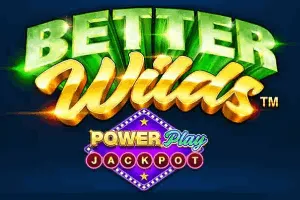 Playtech : Better Wilds PowerPlay Jackpot - TERRABET168